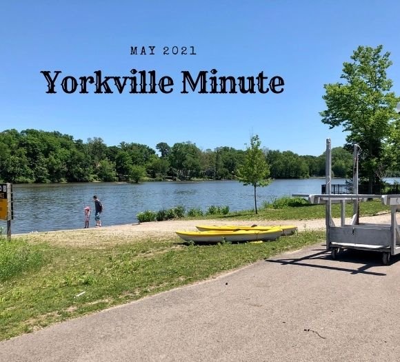 The Yorkville Minute - May 17, 2021 Edition