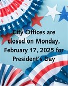 City Offices Closed in Observance of Presidents Day – Monday, February 17th 