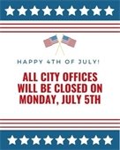 City Offices Closed Monday, July 5th 