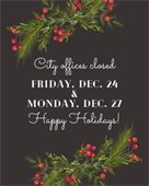 City Offices Closed December 24 and December 27