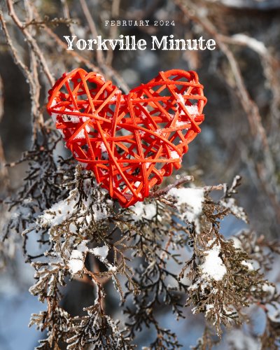 The Yorkville Minute Newsletter - February 15, 2024 Edition