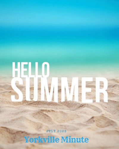 The Yorkville Minute Newsletter - July 3, 2023 Edition
