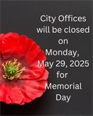 City offices will be closed Monday, May 26th for Memorial Day.  Normal hours will resume on Tuesday, May 28th.