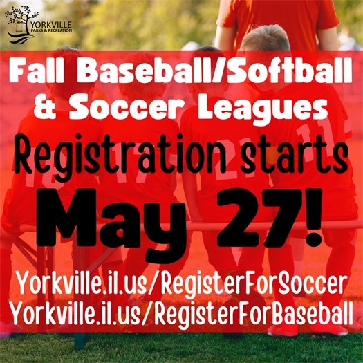Save the Date for Fall Youth Baseball/Softball & Soccer League Registration! Open Registration May 27 - June 25