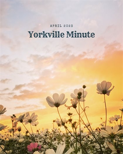 The Yorkville Minute Newsletter - April 3, 2023 Edition