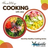 Healthy Cooking with Jess Series - October 16, and November 20 – At the Yorkville Public Library