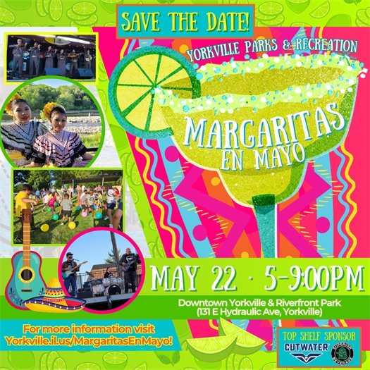 Margaritas En Mayo – Thursday, May 22nd 5pm – 9pm Downtown Yorkville & Riverwalk Park (131 E Hydraulic Ave)