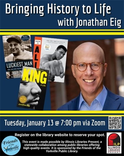 Bringing History to Life with Jonathan Eig on Tuesday, January 13th at 7pm · Adults 18+ at the Yorkville Public Library