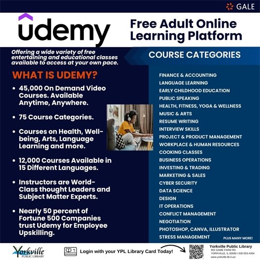 Yorkville Public Library now offering access to Udemy - A FREE adult online learning platform with 45,000 video courses in more than 75 different categories, taught by subject matter experts in over 15 different languages. 