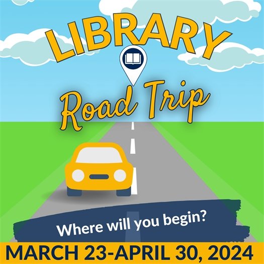 Library Road Trip is Back!  March 23rd – April 30th