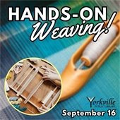 Hands-On Weaving - September 16 · Adult Program 11:00am & Youth Program 1:00pm – At the Yorkville Public Library