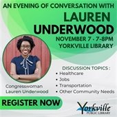 An Evening of Conversation with Congresswoman Lauren Underwood on November 7th from 7 – 8 pm at the Yorkville Public Library 