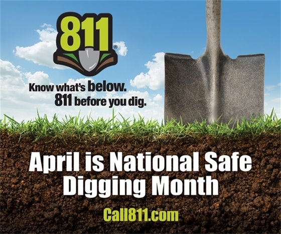 April is Safe Digging Month! Make sure you call in a JULIE before you dig!
