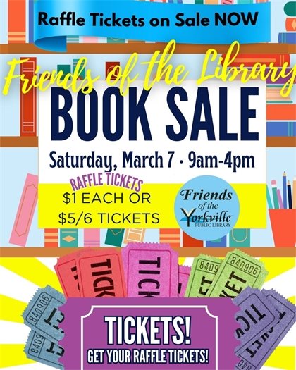 RAFFLE TICKETS! GET YOUR RAFFLE TICKETS! Now available at the Circulation Desk at the Yorkville Public Library!