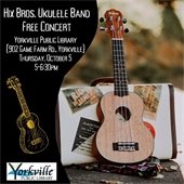 Free Hix Bros. Ukulele Band Concert at the Yorkville Public Library on October 5 · 5-6:30pm