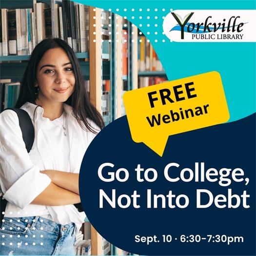 Go to College, Not Into Debt Teen FREE Webinar - September 10 · 6:30-7:30pm · Teen Go to College, Not Into Debt Teen FREE Webinar - September 10 · 6:30-7:30pm · Teen 